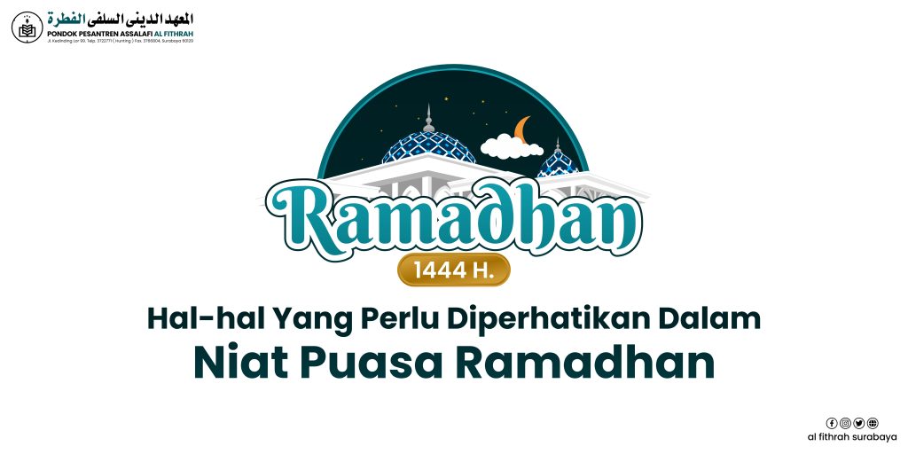 Hal-hal Yang Perlu Diperhatikan Dalam Niat Puasa Ramadhan