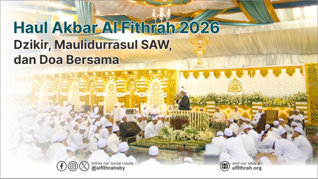 Haul Akbar Al Fithrah 2026: Majlis Dzikir, Maulidurrasul SAW, dan Doa Bersama