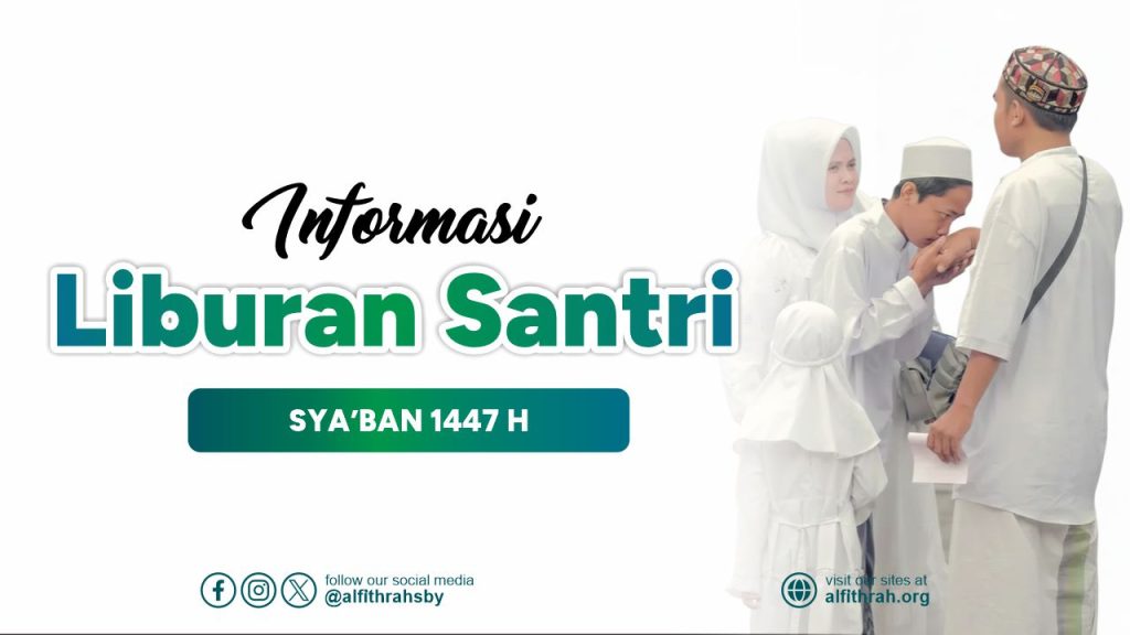 Liburan Pulang Santri Al Fithrah: Jadwal Kepulangan, Teknis, dan Pesan Penting Selama Liburan