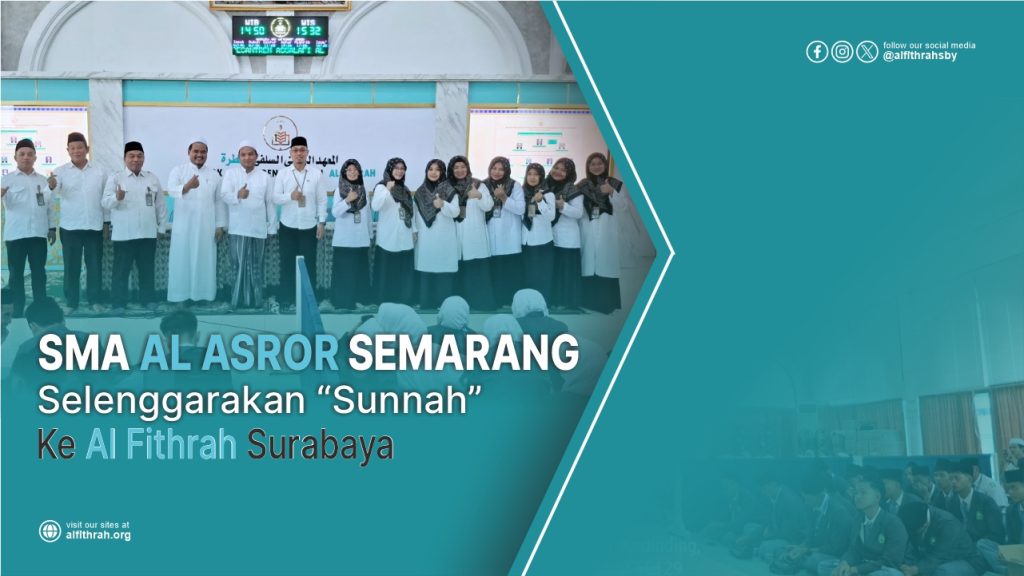 MA Al Asror Semarang Selenggarakan “SUNAH” ke Al Fithrah Surabaya