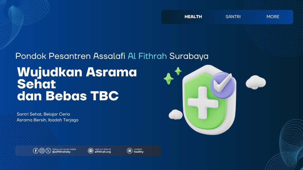 Langkah Nyata Pondok Pesantren Assalafi Al Fithrah Surabaya Wujudkan Asrama Santri Sehat dan Bebas TBC